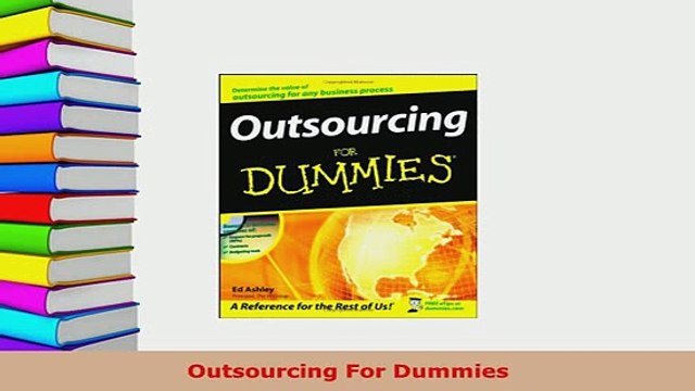 PDF Outsourcing For Dummies Read Online