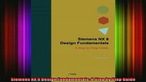 Read  Siemens NX 8 Design Fundamentals A Step by Step Guide  Full EBook