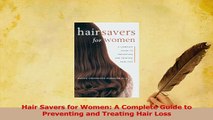 Read  Hair Savers for Women A Complete Guide to Preventing and Treating Hair Loss Ebook Free