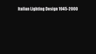 Read Italian Lighting Design 1945-2000 Ebook Free