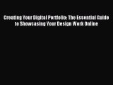 Download Creating Your Digital Portfolio: The Essential Guide to Showcasing Your Design Work