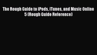 Read The Rough Guide to iPods iTunes and Music Online 5 (Rough Guide Reference) Ebook Free