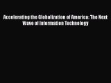 [Read book] Accelerating the Globalization of America: The Next Wave of Information Technology