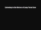 Read Listening to the Voices of Long-Term Care Ebook Free