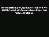 [Read book] Economics: Principles Applications and Tools Plus NEW MyEconLab with Pearson eText