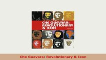 Download  Che Guevara Revolutionary  Icon Read Full Ebook