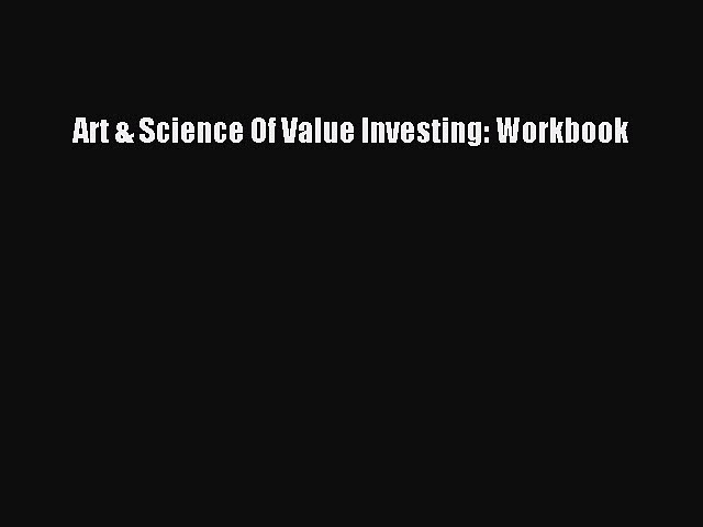 Download Art & Science Of Value Investing: Workbook Ebook Online