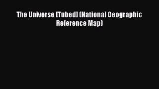 Read The Universe [Tubed] (National Geographic Reference Map) Ebook Free
