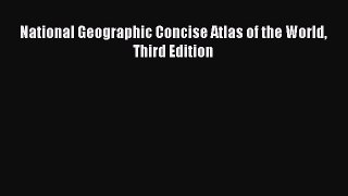 Download National Geographic Concise Atlas of the World Third Edition PDF Online