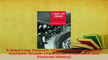 Download  A Great Leap Forward 1930s Depression and US Economic Growth Yale Series in Economic Free Books
