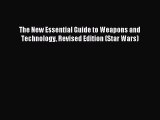 Read The New Essential Guide to Weapons and Technology Revised Edition (Star Wars) Ebook Free