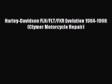 Read Harley-Davidson FLH/FLT/FXR Evolution 1984-1998 (Clymer Motorcycle Repair) Ebook Online