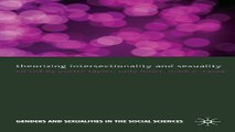 Download Theorizing Intersectionality and Sexuality  Genders and Sexualities in the Social Sciences