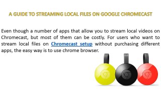 Learn the Process of Chromecast setup for local file streaming