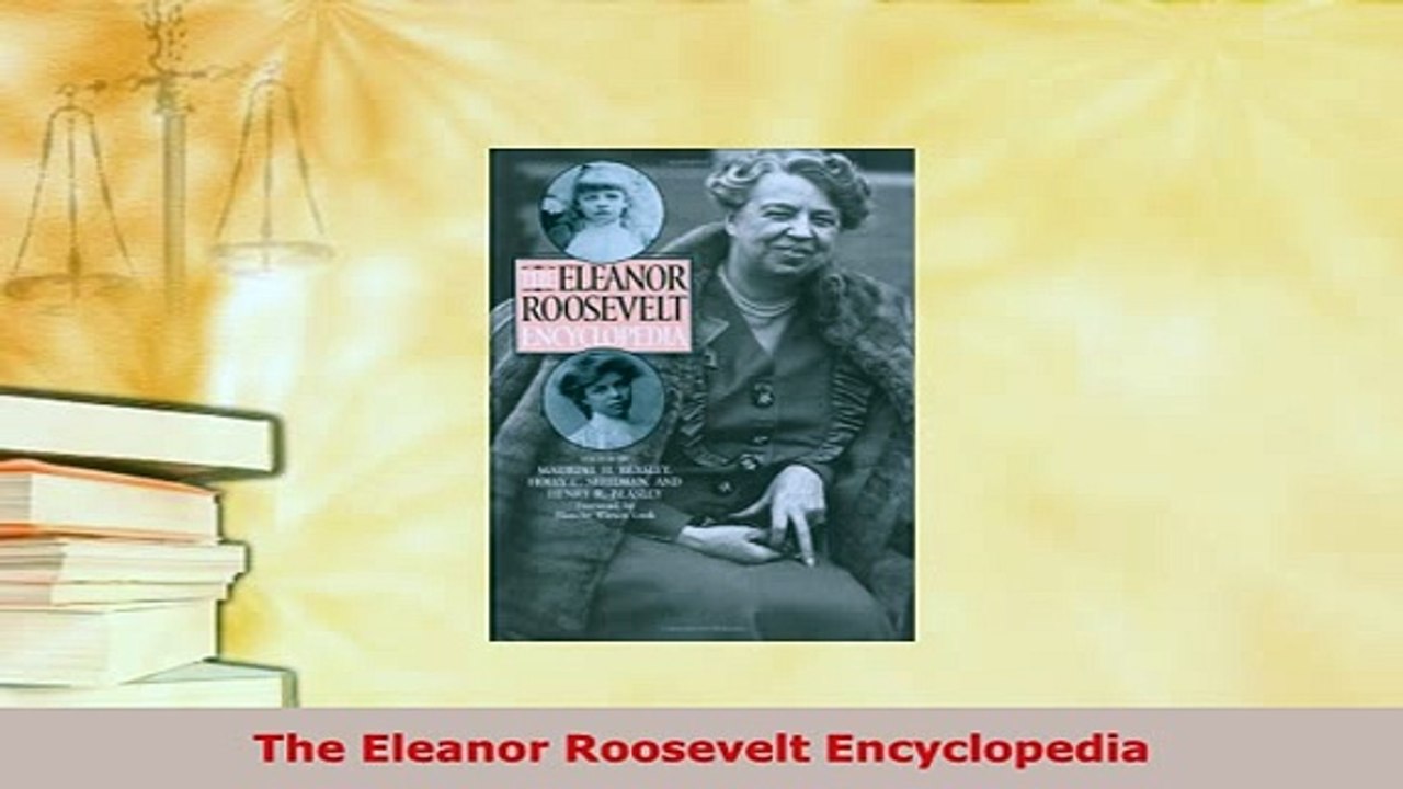 PDF  The Eleanor Roosevelt Encyclopedia PDF Full Ebook