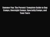 Read Summer Fun: The Parents' Complete Guide to Day Camps Overnight Camps Specialty Camps and