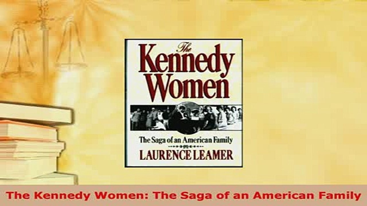 Download  The Kennedy Women The Saga of an American Family Read Full Ebook
