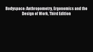 Download Bodyspace: Anthropometry Ergonomics and the Design of Work Third Edition PDF Online