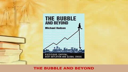 PDF  THE BUBBLE AND BEYOND PDF Book Free