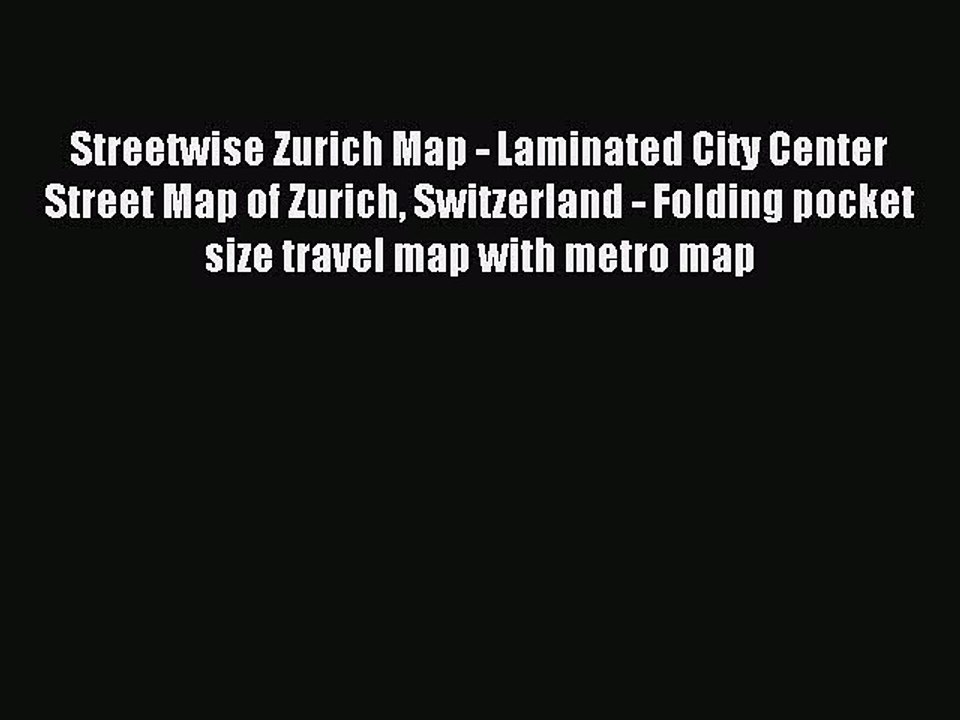 Read Streetwise Zurich Map - Laminated City Center Street Map of Zurich Switzerland - Folding