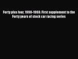 Download Forty plus four 1990-1993: First supplement to the Forty years of stock car racing