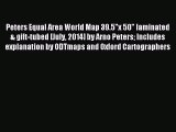 Download Peters Equal Area World Map 39.5x 50 laminated & gift-tubed [July 2014] by Arno Peters