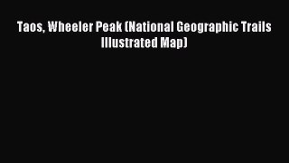 Read Taos Wheeler Peak (National Geographic Trails Illustrated Map) Ebook Free