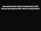 Download International Who's Who in Popular Music 2002 (Europa International Who's Who in Popular