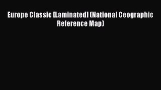 Read Europe Classic [Laminated] (National Geographic Reference Map) Ebook Free