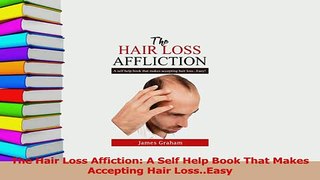 Read  The Hair Loss Affiction A Self Help Book That Makes Accepting Hair LossEasy Ebook Free