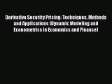 [Read book] Derivative Security Pricing: Techniques Methods and Applications (Dynamic Modeling