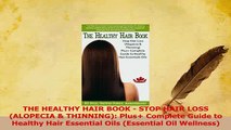 Read  THE HEALTHY HAIR BOOK  STOP HAIR LOSS ALOPECIA  THINNING Plus Complete Guide to Ebook Online