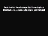 [Read book] Food Chains: From Farmyard to Shopping Cart (Hagley Perspectives on Business and