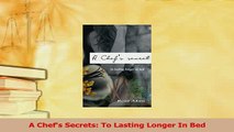 Read  A Chefs Secrets To Lasting Longer In Bed PDF Free