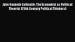 [Read book] John Kenneth Galbraith: The Economist as Political Theorist (20th Century Political