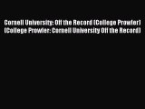 Read Cornell University: Off the Record (College Prowler) (College Prowler: Cornell University