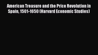 [Read book] American Treasure and the Price Revolution in Spain 1501-1650 (Harvard Economic