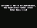 [Read book] Institutions and European Trade: Merchant Guilds 1000-1800 (Cambridge Studies in