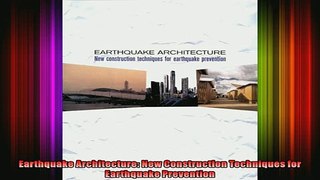 Read  Earthquake Architecture New Construction Techniques for Earthquake Prevention  Full EBook