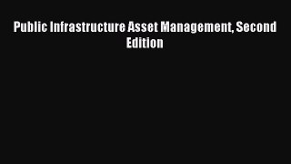 Read Public Infrastructure Asset Management Second Edition PDF Free