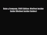 Read Bain & Company 2005 Edition: WetFeet Insider Guide (Wetfeet Insider Guides) Ebook Free