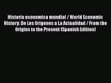 [Read book] Historia economica mundial / World Economic History: De Los Origenes a La Actualidad