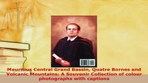 PDF  Mauritius Central Grand Bassin Quatre Bornes and Volcanic Mountains A Souvenir Collection Read Full Ebook