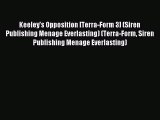 Read Keeley's Opposition [Terra-Form 3] (Siren Publishing Menage Everlasting) (Terra-Form Siren
