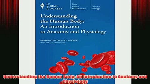 Free Understanding the Human Body An Introduction to Anatomy and Physiology Read Download