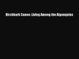 PDF Birchbark Canoe: Living Among the Algonquins  Read Online