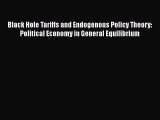 [Read book] Black Hole Tariffs and Endogenous Policy Theory: Political Economy in General Equilibrium