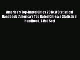 Read America's Top-Rated Cities 2013: A Statistical Handbook (America's Top Rated Cities: a
