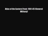 Download Atlas of the Eastern Front: 1941-45 (General Military) PDF Free