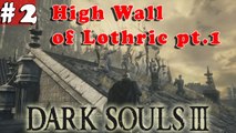 #2| Dark Souls 3 III Gameplay Walkthrough Guide | High Wall of Lothric pt1| PC Full HD No Commentary